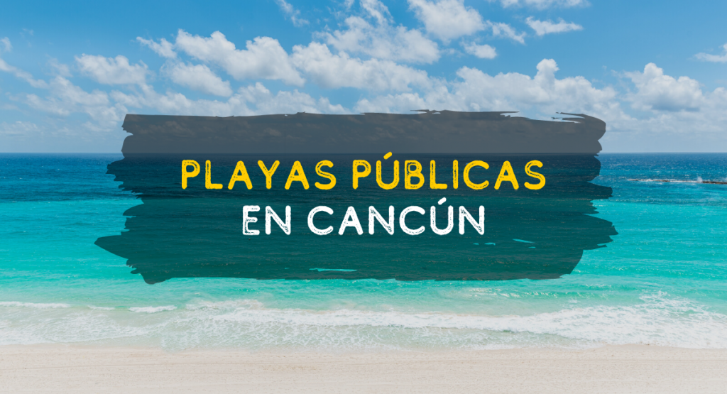 Playas Públicas en Cancún