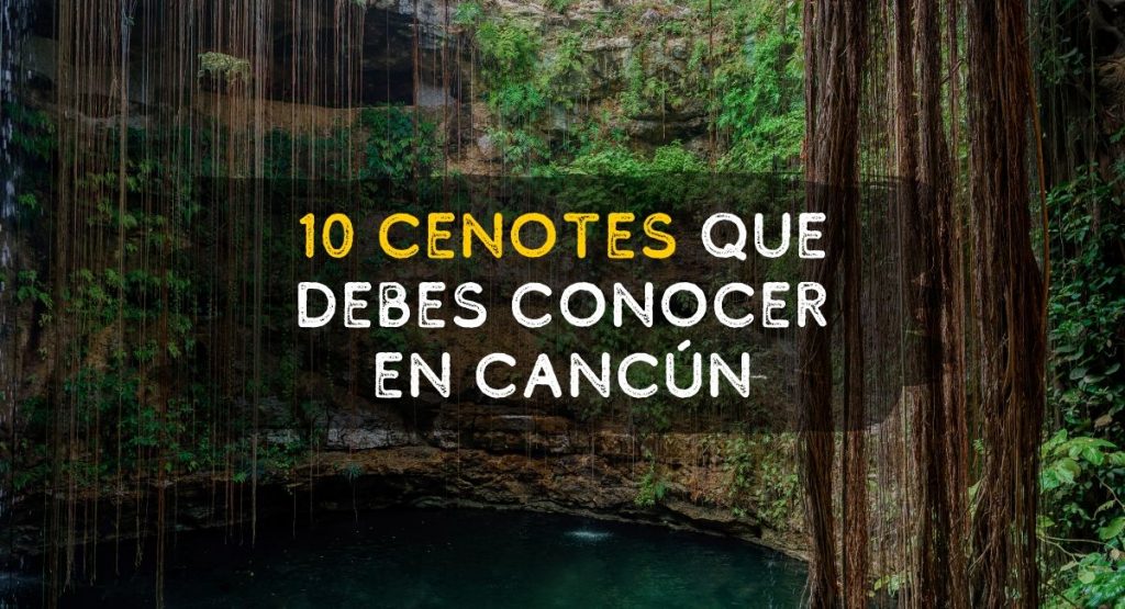 10 cenotes en Cancún