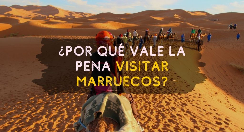 ¿Por qué vale la pena visitar Marruecos?