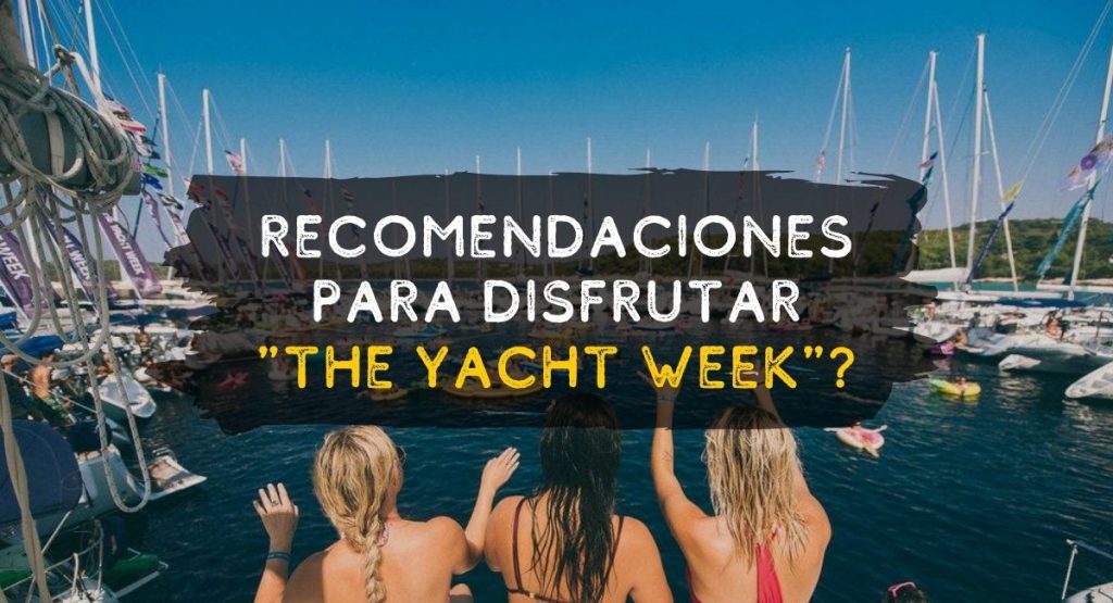 Recomendaciones para viajar y disfrutar the yacht week en croacia