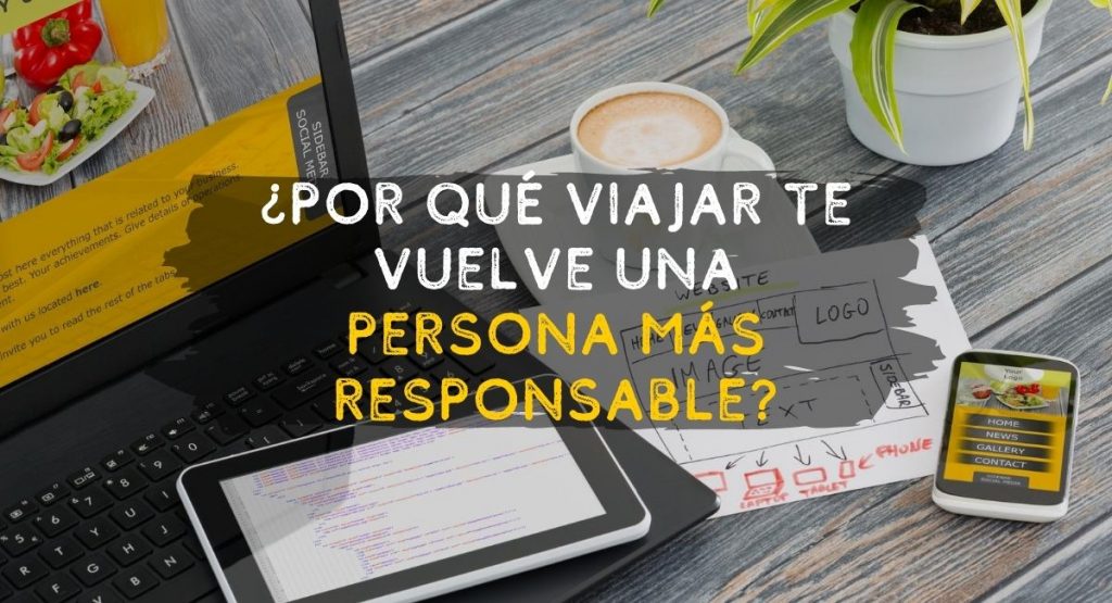 Viajar te vuelve una persona más responsable